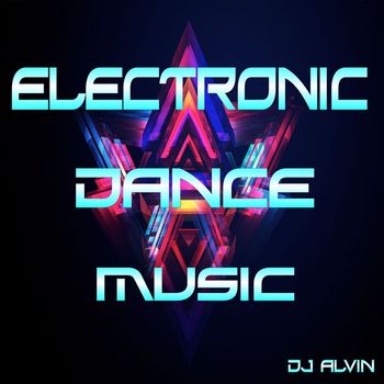 DJ Alvin - Electronic Dance Music