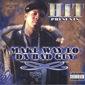 Hit - Make Way Fo Da Bad Guy