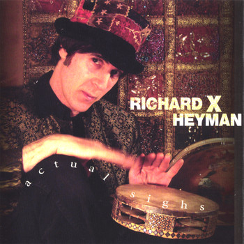 Richard X. Heyman - Actual Sighs