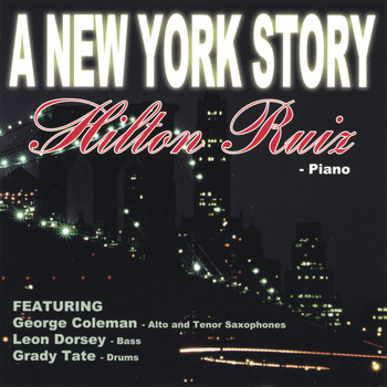 Hilton Ruiz - A New York Story