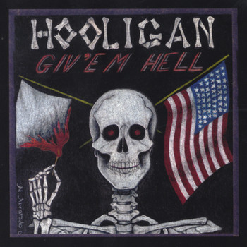 Hooligan - Give'm Hell