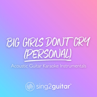 Sing2Guitar - Big Girls Don't Cry (Personal) (Acoustic Guitar Karaoke Instrumentals)