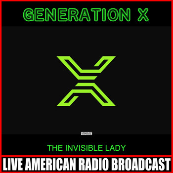 Generation X - The Invisible Lady
