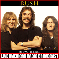 Rush - My Own Freewill (Live)