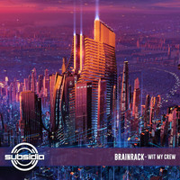 Brainrack - Wit My Crew