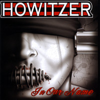 Howitzer - In Our Name (Explicit)