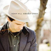Adam Hill - Smoke Trees
