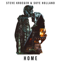 Steve Kroeger, Skye Holland - Home