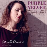 Giacomo Bondi and Gabrielle Chiararo featuring Fabrizio Foggia - Purple Velvet Lounge & Chill Sensual Covers