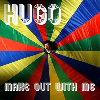 Hugo - Make Out With Me