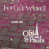 Hot Club Sandwich - Live At Old St Paul's