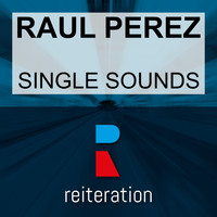 Raul Perez - Single Sounds