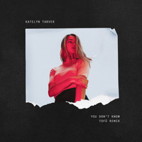 Katelyn Tarver - You Don't Know (tofû Remix)
