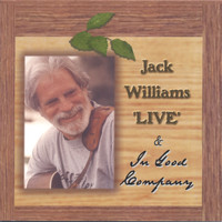 Jack Williams - Live & In Good Company