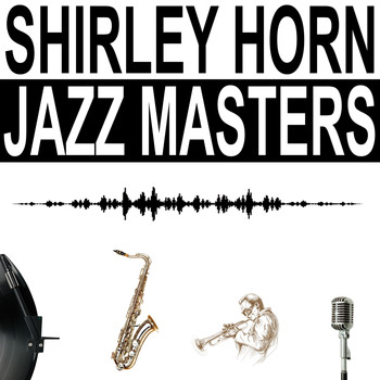 Shirley Horn - Jazz Masters