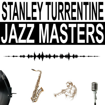 Stanley Turrentine - Jazz Masters