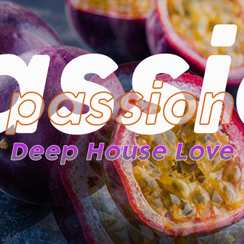 Various Artists - Passion Deep House Love