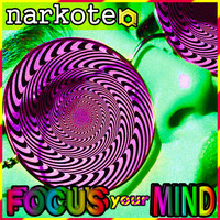 Narkoteq - Focus your Mind