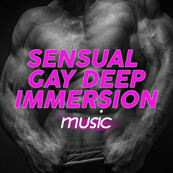 Various Artists - Sensual Gay Deep Immersion Music