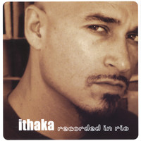 Ithaka - Recorded in Rio