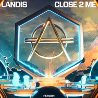 Landis - Close 2 Me