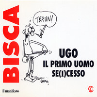 Bisca - Ugo, il primo uomo se(i)cesso