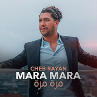Cheb Rayan - Mara Mara