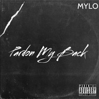 Mylo - Pardon My Back (Explicit)