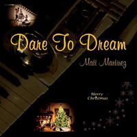 Matt Martinez - Dare to Dream