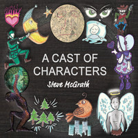 Steve McGrath - A Cast of Characters