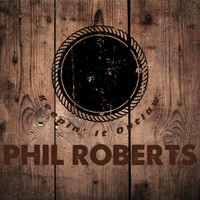 Phil Roberts - Gotta Get Back To Texas