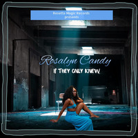 Rosalyn Candy - If They Only Knew