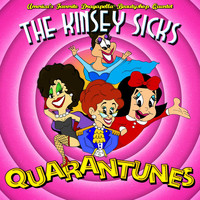The Kinsey Sicks - Quarantunes (Explicit)