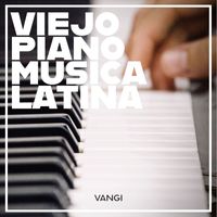 Vangi - Viejo Piano Musica Latina