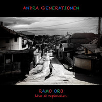 Andra Generationen - Ramo Oro Live at Replokalen