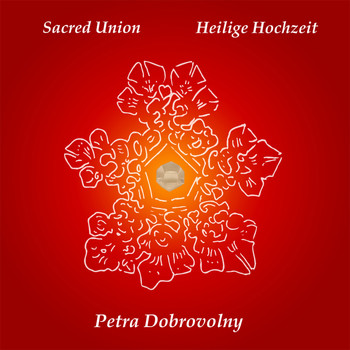 Petra Dobrovolny - Sacred Union - Heilige Hochzeit