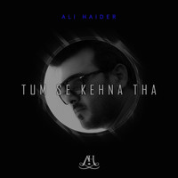 Ali Haider - Tum Se Kehna Tha