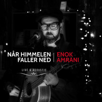 Enok Amrani - Når Himmelen Faller Ned (Live)