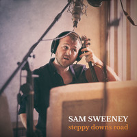 Sam Sweeney - Steppy Downs Road (Unearth Repeat)