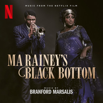 Branford Marsalis - Ma Rainey's Black Bottom (Music from the Netflix Film)