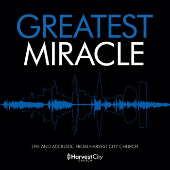 Harvest City Church - Greatest Miracle (Live) [feat. Jennifer Goffin]