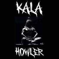 Howler - Kala