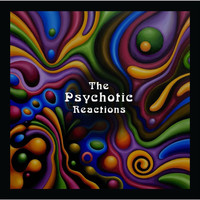 The Psychotic Reactions - The Psychotic Reactions (Explicit)