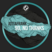 JottaFrank - 90, No Thanks