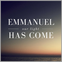 The Mount Worship - Emmanuel Our Light Has Come