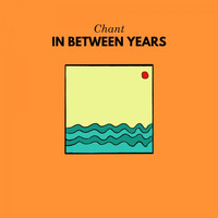 In Between Years / - Chant