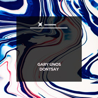 Gary Unos - Dontsay