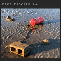 Mike Pascarella - Boomerang (Explicit)