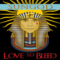 Love to Bleed - Sun God