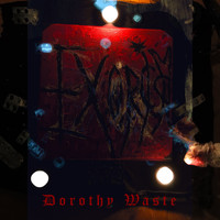 Dorothy Waste / - Exorcism